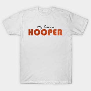 My Son's a Hooper T-Shirt